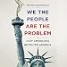 Algopix Similar Product 2 - We the People Are the Problem How