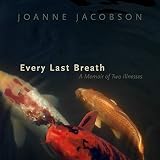 Algopix Similar Product 15 - Every Last Breath A Memoir of Two