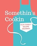 Algopix Similar Product 2 - Somethins Cookin Our Family Recipe