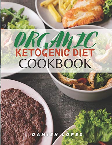 Algopix Similar Product 10 - Organic Ketogenic Cookbook Fast Quick