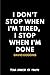 Algopix Similar Product 8 - I dont stop when Im tired I stop