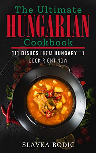 Algopix Similar Product 19 - The Ultimate Hungarian Cookbook 111