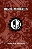 Algopix Similar Product 19 - Adeptus Mechanicus Praise the