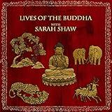Algopix Similar Product 16 - Lives of the Buddha with Sarah Shaw