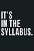 Algopix Similar Product 15 - It S In The Syllabus Teacher Professor