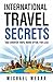 Algopix Similar Product 5 - International Travel Secrets Take