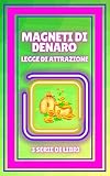 Algopix Similar Product 10 - MAGNETI DI DENARO LEGGE DI ATTRAZIONE
