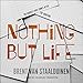 Algopix Similar Product 1 - Nothing but Life