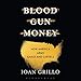 Algopix Similar Product 19 - Blood Gun Money How America Arms Gangs