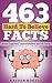 Algopix Similar Product 9 - 463 Hard to Believe Facts Better
