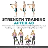 Algopix Similar Product 17 - Strength Training After 40 101