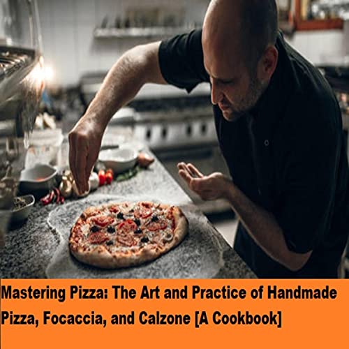 Algopix Similar Product 11 - Mastering Pizza The Art and Practice