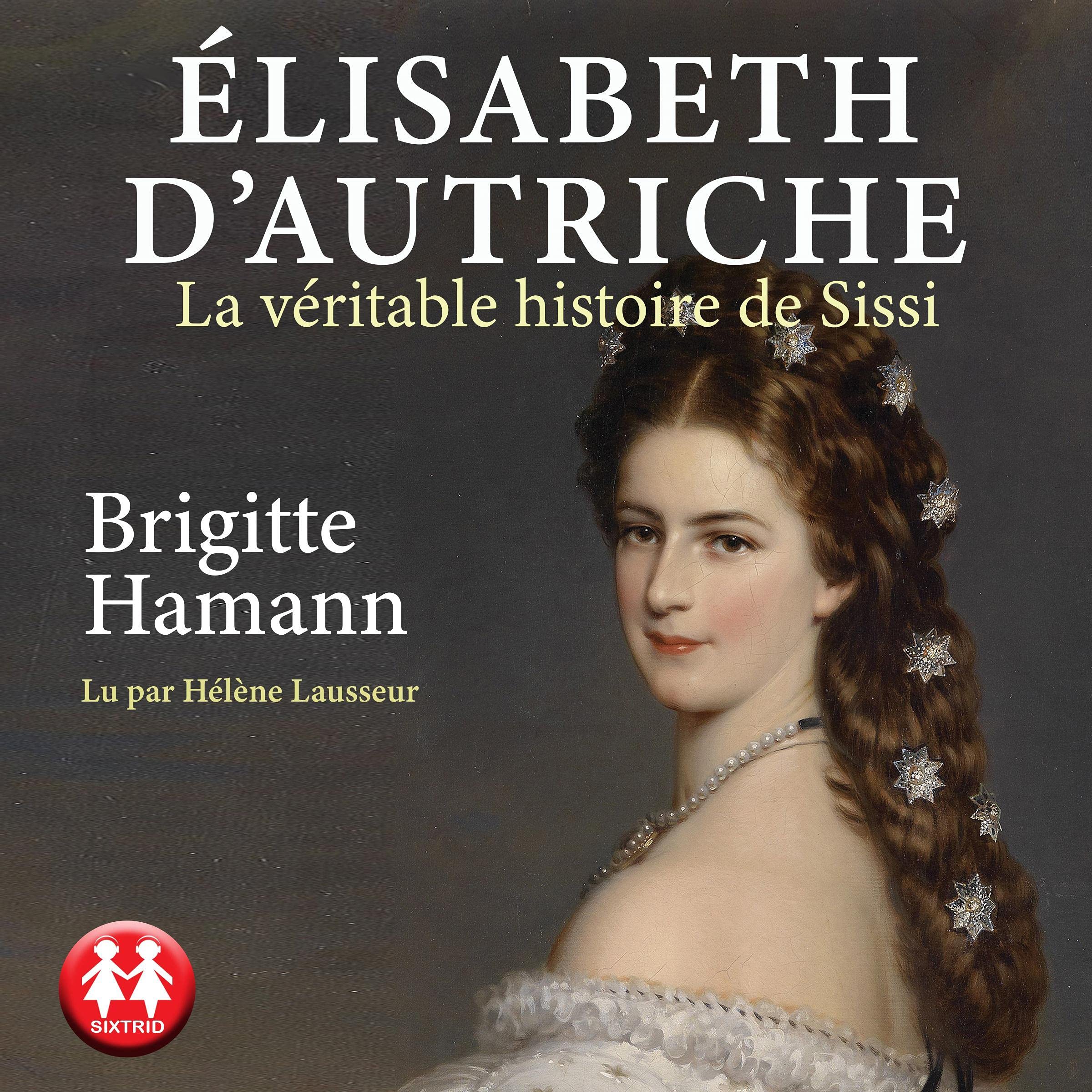 Algopix Similar Product 9 - Elisabeth dAutriche La vritable