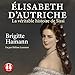 Algopix Similar Product 10 - Elisabeth dAutriche La vritable