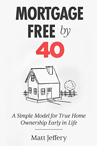 Algopix Similar Product 6 - Mortgage Free By 40 A Simple Model for