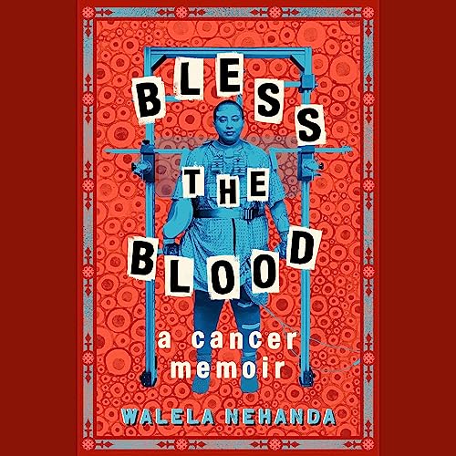 Algopix Similar Product 19 - Bless the Blood: A Cancer Memoir