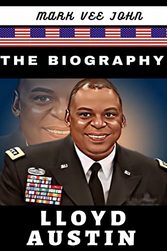 Algopix Similar Product 10 - THE BIOGRAPHY OF LLOYD AUSTIN The
