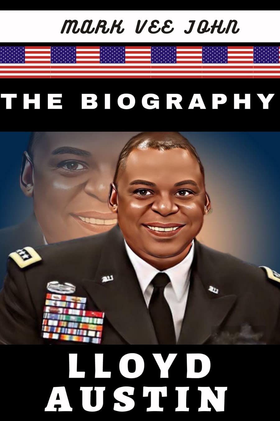 Algopix Similar Product 10 - THE BIOGRAPHY OF LLOYD AUSTIN The