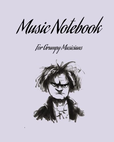 Algopix Similar Product 3 - Music Notebook for Grumpy Musicians 