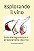 Algopix Similar Product 17 - Esplorando il vino Guida alla