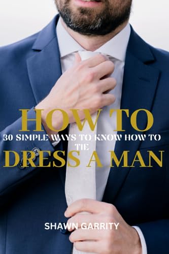 Algopix Similar Product 11 - How To Dress A Man 30 Simple Ways To