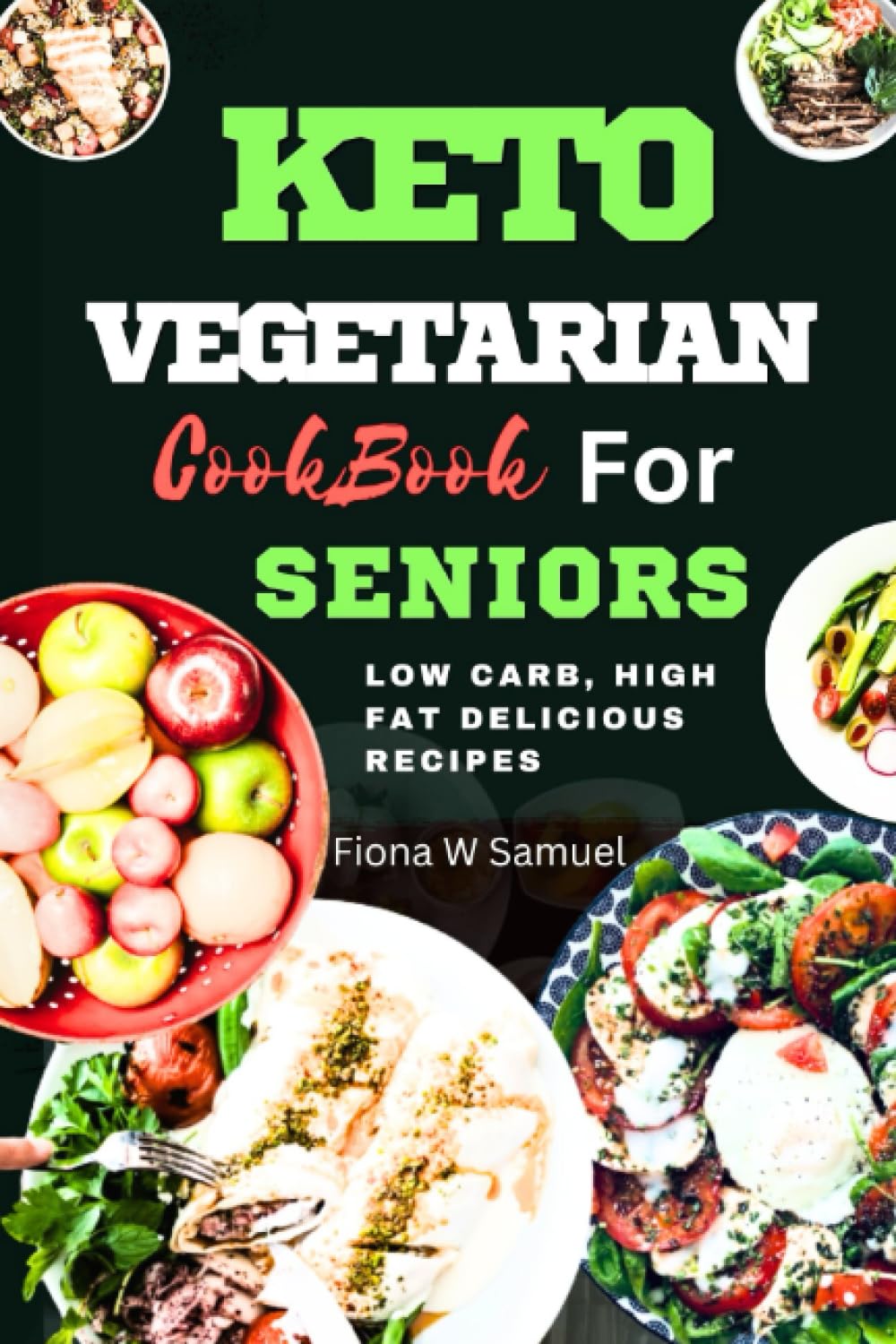 Algopix Similar Product 9 - KETO VEGETARIAN COOKBOOK FOR SENIORS
