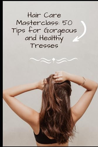 Algopix Similar Product 10 - Hair Care Masterclass 50 Tips for