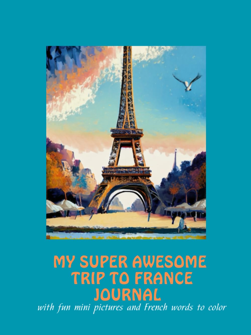 Algopix Similar Product 2 - MY SUPER AWESOME TRIP TO FRANCE
