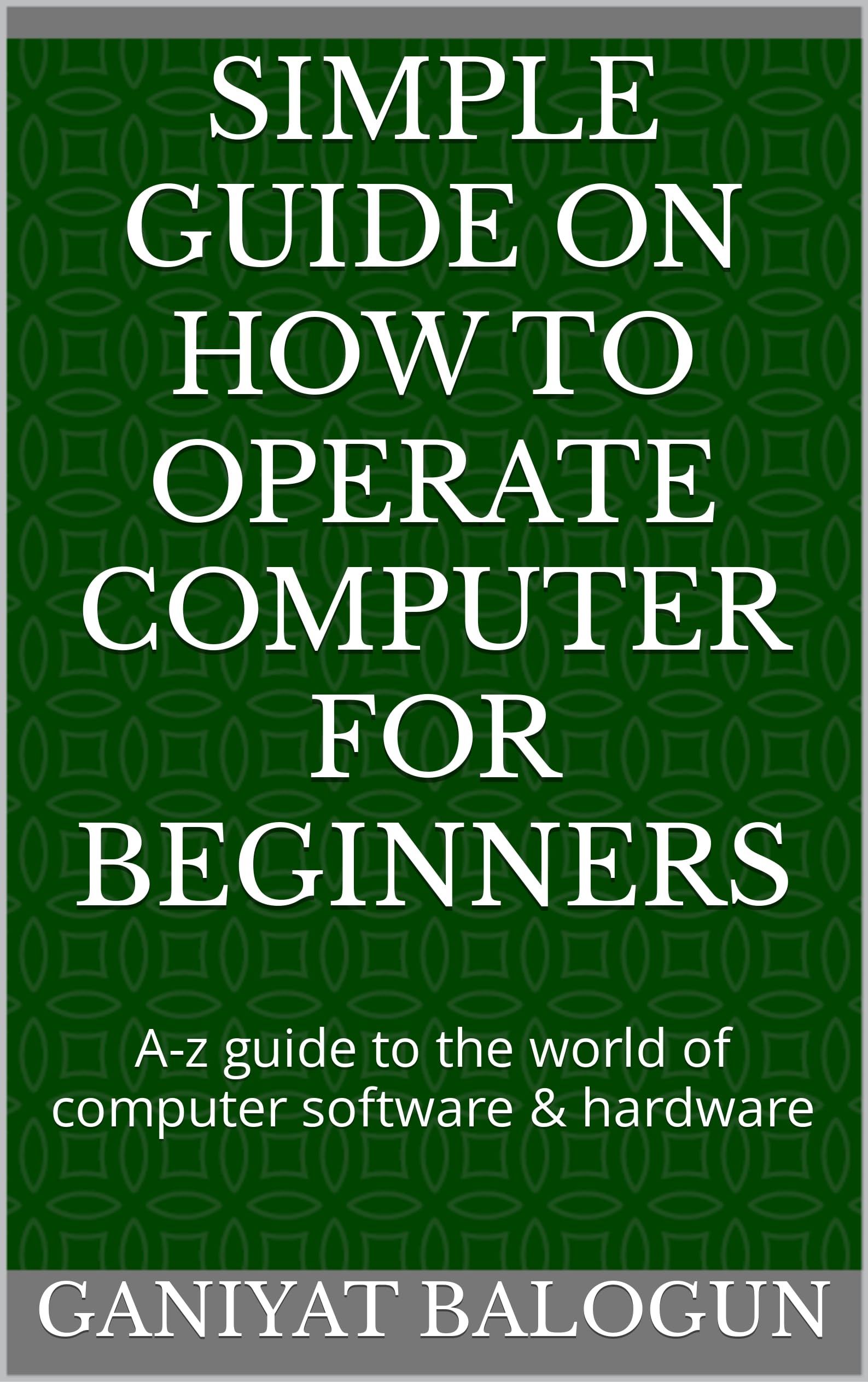 Algopix Similar Product 15 - SIMPLE GUIDE ON HOW TO OPERATE COMPUTER