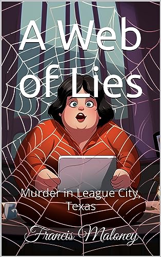 Algopix Similar Product 19 - A Web of Lies Murder in League City