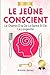 Algopix Similar Product 10 - Le Jene Conscient Le Chemin Dor De