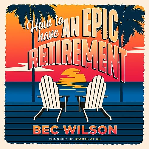 Algopix Similar Product 8 - How to Have an Epic Retirement