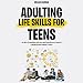 Algopix Similar Product 10 - Adulting Life Skills for Teens Life