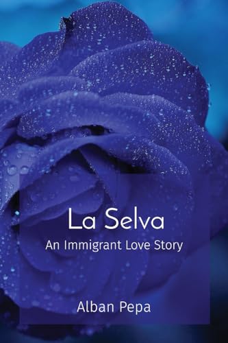 Algopix Similar Product 10 - La Selva: An Immigrant Love Story