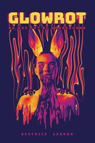 Algopix Similar Product 16 - Glowrot: No way out of Wonderland