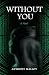 Algopix Similar Product 2 - Without You