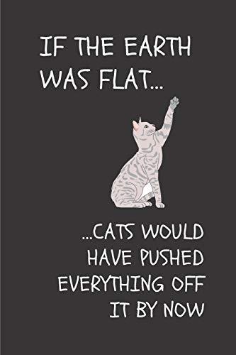 Algopix Similar Product 12 - If The Earth Was Flat Cats Would