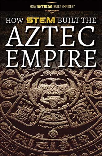 Algopix Similar Product 16 - How STEM Built the Aztec Empire How