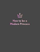 Algopix Similar Product 18 - How to be a Modern Princess