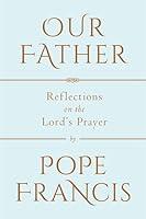 Algopix Similar Product 3 - Our Father Reflections on the Lords