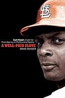 Algopix Similar Product 3 - A WellPaid Slave Curt Floods Fight