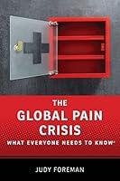 Algopix Similar Product 15 - The Global Pain Crisis What Everyone