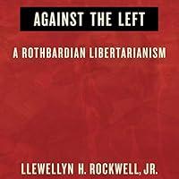 Algopix Similar Product 6 - Against the Left A Rothbardian