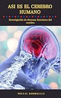 Algopix Similar Product 2 - ASI ES EL CEREBRO HUMANO Investigacin