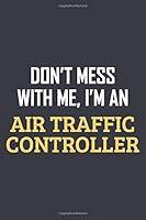 Algopix Similar Product 5 - Dont Mess With me Im an Air Traffic