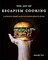 Algopix Similar Product 3 - The Art of Escapism Cooking A Survival