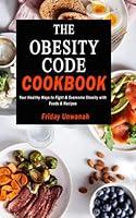 Algopix Similar Product 16 - THE OBESITY CODE COOKBOOK Your Healthy