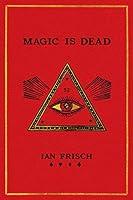 Algopix Similar Product 1 - Magic Is Dead My Journey into the