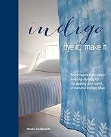 Algopix Similar Product 14 - Indigo Dye It Make It Techniques