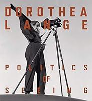 Algopix Similar Product 17 - Dorothea Lange: Politics of Seeing